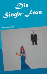 Die Single-Frau - und ihre Verabredungen