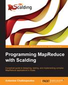 Antonios Chalkiopoulos: Programming MapReduce with Scalding 