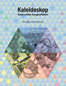 Fritz Hans Schwarzenbach: Kaleidoskop 