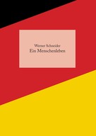 Werner Schneider: Ein Menschenleben 