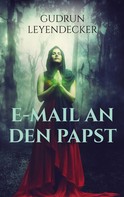 Gudrun Leyendecker: E-Mail an den Papst ★★★