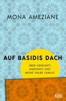 Mona Ameziane: Auf Basidis Dach ★★★★★