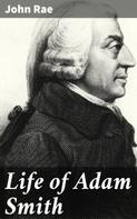 John Rae: Life of Adam Smith 