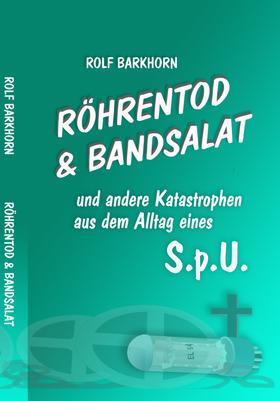 Röhrentod & Bandsalat