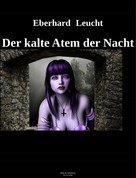 Eberhard Leucht: Der kalte Atem der Nacht 