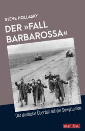Der Fall "Barbarossa" - Der deutsche Überfall auf die Sowjetunion