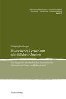 Wolfgang Buchberger: Historisches Lernen mit schriftlichen Quellen 