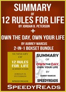 Speedy Reads: Summary of 12 Rules for Life: An Antidote to Chaos by Jordan B. Peterson + Summary of Own the Day, Own Your Life by Aubrey Marcus 2-in-1 Boxset Bundle 