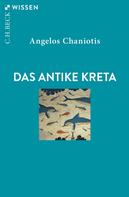 Angelos Chaniotis: Das antike Kreta 