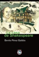 Benito Pérez Galdós: La casa de Shakespeare 