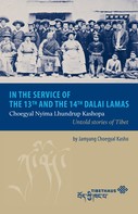 Jamyang Choegyal Kasho: In the service of the 13th and 14th Dalai Lama 