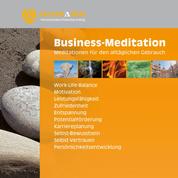 Business-Meditation - Meditationen für den alltäglichen Gebrauch