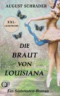 August Schrader: XXL-Leseprobe: Die Braut von Louisiana (Gesamtausgabe) 