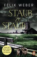Felix Weber: Staub zu Staub ★★★★