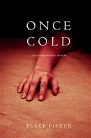 Blake Pierce: Once Cold (A Riley Paige Mystery—Book 8) ★★★★★