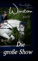 Winston - Die große Show - Pferdebuchserie in drei Bänden