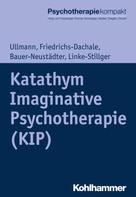 Harald Ullmann: Katathym Imaginative Psychotherapie (KIP) 