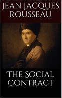 Jean-Jacques Rousseau: The Social Contract 