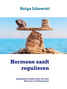 Helga Libowski: Hormone sanft regulieren 