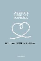 Wilkie Collins: Die letzte Liebe des Kapitäns 