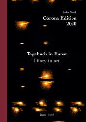 Corona Edition 2020 - Tagebuch in Kunst - Diary in art