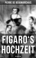 Pierre de Beaumarchais: Figaro's Hochzeit: Ein toller Tag 
