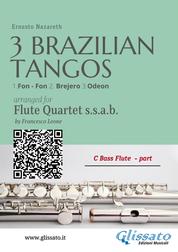 C Bass Flute: Three Brazilian Tangos for Flute Quartet (ssab) - 1.Fon - Fon 2. Brejero 3.Odeon