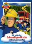 Katrin Zuschlag: Feuerwehrmann Sam - Die schönsten Gutenachtgeschichten mit Feuerwehrmann Sam ★★★★