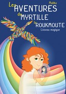 MALIKA: Les Aventures de Myrtille la Roukmoute 