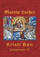 Finn B. Andersen: Martin Luther - Kristi Bøn 