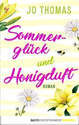 Sommerglück und Honigduft - Roman
