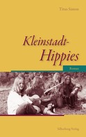 Titus Simon: Kleinstadt-Hippies 