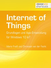 Internet of Things - Grundlagen und App-Entwicklung für Windows 10 IoT