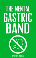 James Hill: The Mental Gastric Band 