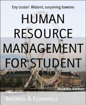 HUMAN RESOURCE MANAGEMENT FOR STUDENT - First Book Human Resource Management for student