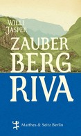 Willi Jasper: Zauberberg Riva 