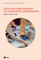 Markus Kübler: Spielen und Lernen verbinden - mit spielbasierten Lernumgebungen (E-Book) 