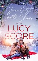 Lucy Score: Seine letzte zweite Chance - Der Winter Liebesroman ★★★★★