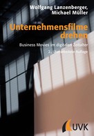 Michael Müller: Unternehmensfilme drehen 