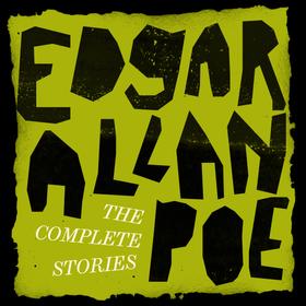 Edgar Allan Poe: The Complete Stories (Unabridged)