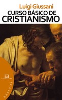 Luigi Giussani: Curso básico de cristianismo 
