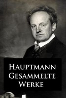 Gerhart Hauptmann: Gesammelte Werke 