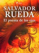 Salvador Rueda: El poema de los ojos 