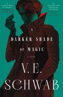 V.E. Schwab: A Darker Shade of Magic ★★★★
