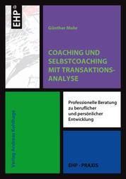 Coaching und Selbstcoaching mit Transaktionsanalyse - Professionelle Beratung zu beruflicher und persönlicher Entwicklung