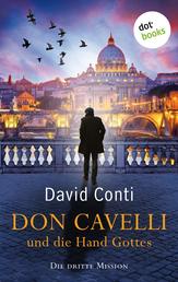 Don Cavelli und die Hand Gottes – Die dritte Mission - Ein actiongeladener Vatikan-Krimi