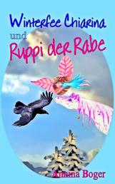 Winterfee Chiarina und Ruppi der Rabe - Fröhlich bunt illustriertes Wintermärchen E-Book Band 4 für Kinder ab 4 Jahre