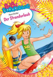 Bibi Blocksberg: Der Strandurlaub - Roman zum Hörspiel