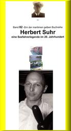 Herbert Suhr – eine Seemannslegende – Kanallotse – ebook Teil 3 - Band 82-3 in der maritimen gelben Buchreihe bei Jürgen Ruszkowski