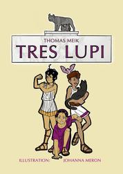 Tres Lupi - Die drei Wölfe